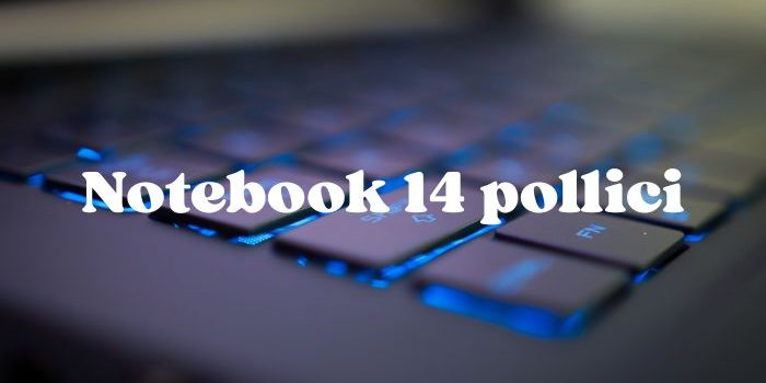migliori notebook 14 pollici